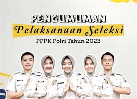 Seleksi PPPK Polri 2023 Telah Dibuka Berikut Jadwal Formasi Dan