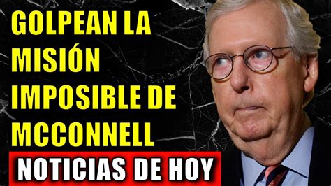 Urgente Eeuu Mayo Mcconnell Se Enfrenta A Opositores Conservadores