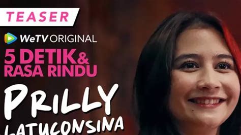 Series Wetv Original Detik Rasa Rindu Dimeriahkan Oleh Prilly