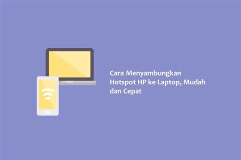 Cara Menyambungkan Hotspot HP Ke Laptop Mudah Dan Cepat Hallo GSM