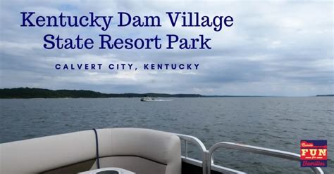 Kentucky Dam Village State Resort Park • Nashville Fun For Families