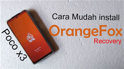 Cara Install Orangefox Recovery Poco X3 YouTube