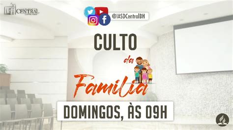 Culto da Família IASD Central BH 09 01 2022 YouTube