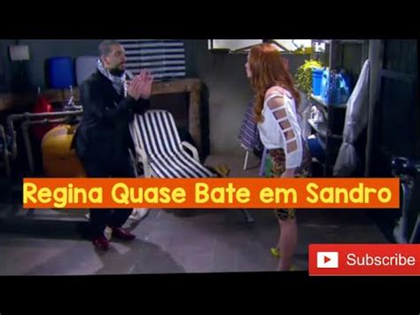 Cúmplices De Um Resgate Regina Quase Bate Em Sandro YouTube