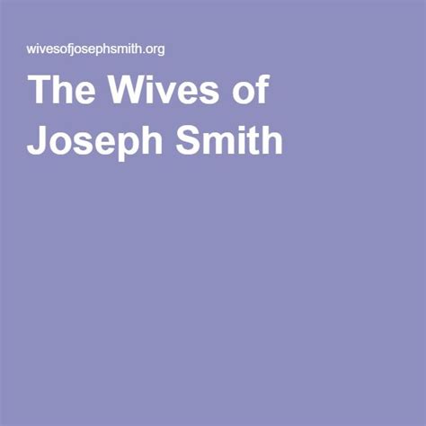 The Wives Of Joseph Smith Joseph Smith Smith Wife