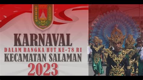 🔴live Karnaval Hut Ri Ke 78 Kec Salaman Magelang Youtube