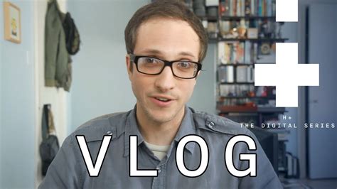 H The Digital Series Vlog 1 Youtube