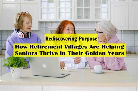 Rediscovering Purpose: How Retirement Villages Are Helping Seniors ...