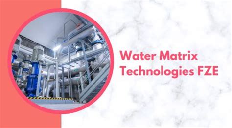 Top Advanced Water Treatment Companies In Uae Uae Business Blog