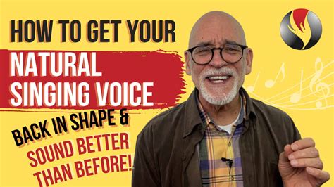 How To Get Your Natural Singing Voice Back In Shape And Sound Better Than