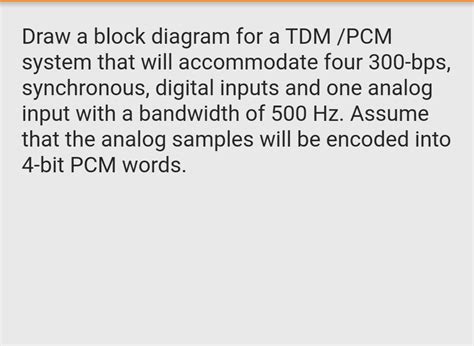 Solved Draw A Block Diagram For A Tdmpcm System That Will