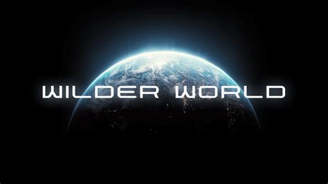 Wilder World — A New Dimension of Reality