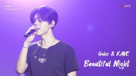 LIVE 가호 Gaho Beautiful Night CHOTHA FEST 2022 YouTube