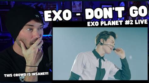 Metal Vocalist First Time Reaction Exo Don T Go Live Exo Planet