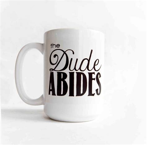 The Big Lebowski The Dude Abides 15 Oz Ceramic Mug By Gnarlyink 1699