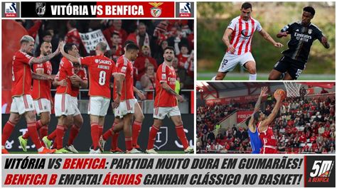 Liga Jornada Vit Ria Vs Benfica Antevis O Roger