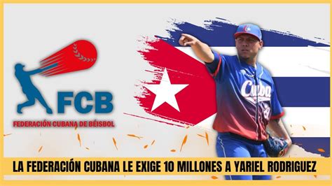 La Federación Cubana de Béisbol le exige 10 millones a Yariel Rodríguez