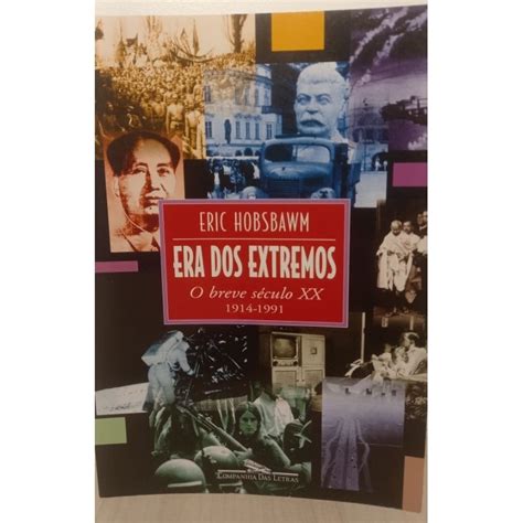 A Era Dos Extremos O Breve S Culo Xx Eric J Hobsbawm