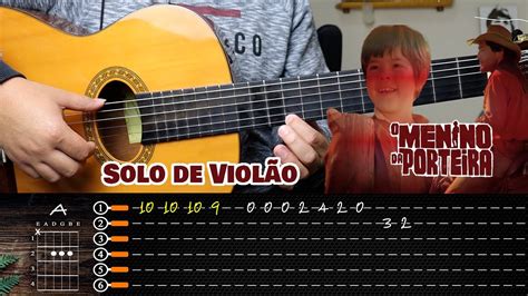 O Menino Da Porteira Solo De Viol O Duas Vers Es Tablatura Youtube