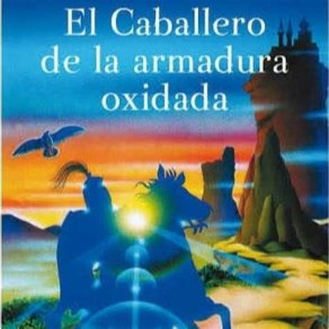 Stream El Caballero De La Armadura Oxidada Robert Fisher By Centuria