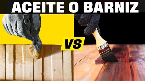 Barniz vs Aceite de madera Cuál elegir I Lo Mejor YouTube