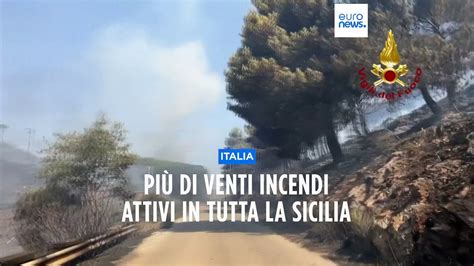 Sicilia In Fiamme Venti Roghi Attivi Case Danneggiate E Sfollati A