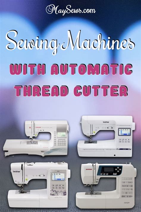 Sewing Machines With Automatic Thread Cutter Sewing Machine Sewing Janome Sewing Machine