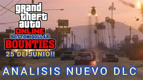 ANALISIS NUEVO DLC GTA ONLINE Bottom Dollar Bounties QUE LLEGA EL 25 DE