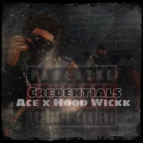 Stream Credentials X Hood Wickk By Ace Wb Listen Online For Free On