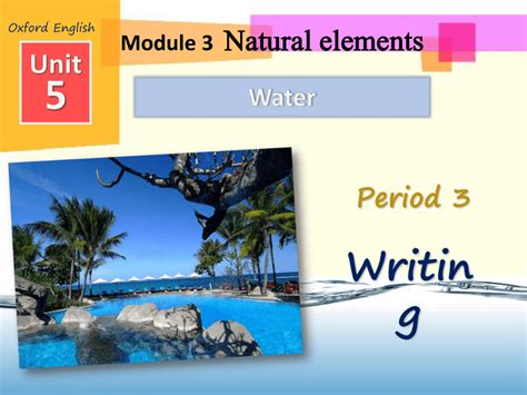 Module 3 Unit 5 Water Writing 课件共21张ppt 21世纪教育网