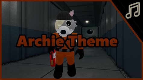 Archie Theme Ost Soundtrack Roblox Piggy Youtube