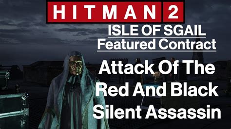 Hitman 2 Isle Of Sgail Featured Contract Attack Of The Red And