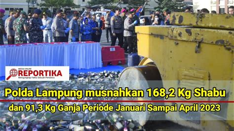 Polda Lampung Musnahkan Kg Shabu Dan Kg Ganja Periode