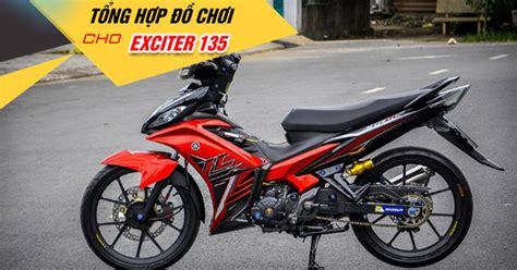 Top 10 exciter 135 độ kiểng đẹp nhất mới nhất năm 2022