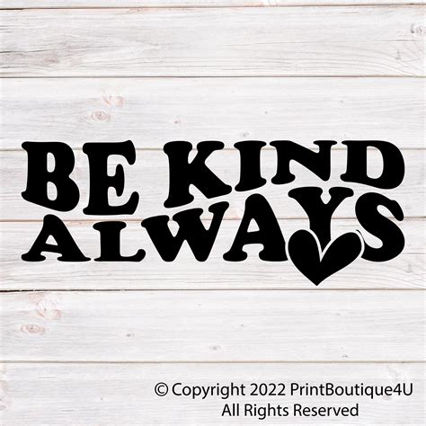 Be Kind Always Svg Inspirational Svg Motivational Svg Etsy