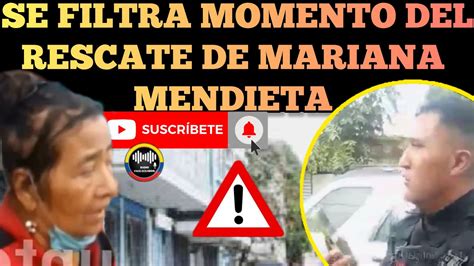 Se Filtra Imagenes Momento Exacto Del Res Cate De Mariana Mendieta Ex