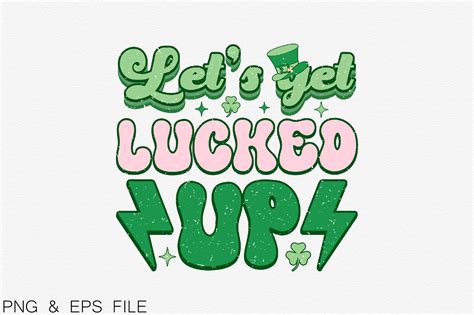 Lets Get Lucked Up Sublimation Graphic By Creative Art · Creative Fabrica