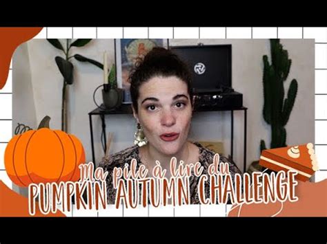 Ma Pile Lire Du Pumpkin Autumn Challenge Youtube