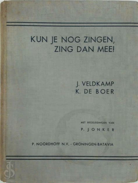 Kun Je Nog Zingen Zing Dan Mee J Veldkamp K De Boer De Slegte