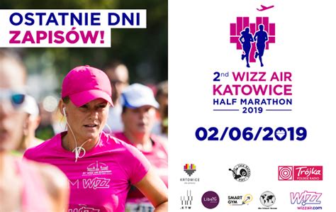 Nd Wizz Air Katowice Half Marathon Zni Ki Na Zapisy Ostatnia Szansa