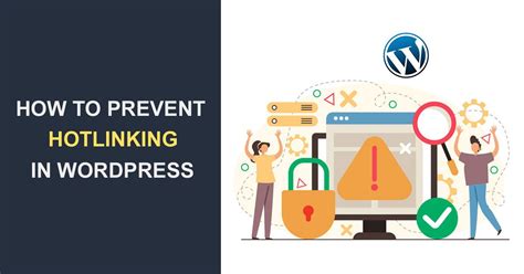 What Is Hotlinking And How To Prevent It In Wordpress Wp Content