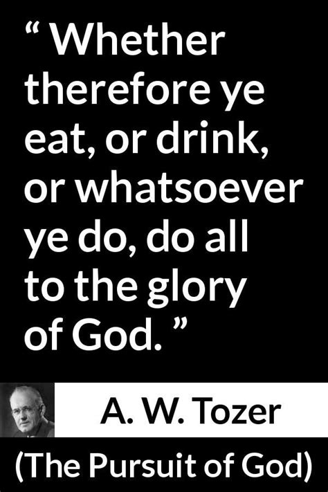 A W Tozer Quote About God From The Pursuit Of God Quotes About God