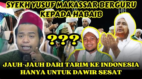 Habib Umar Bin Hafidz Membelokkan Sejarah Syekh Yusuf Makassar Gus