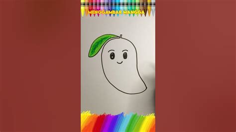 menggambar mangga draw cute mango youtube