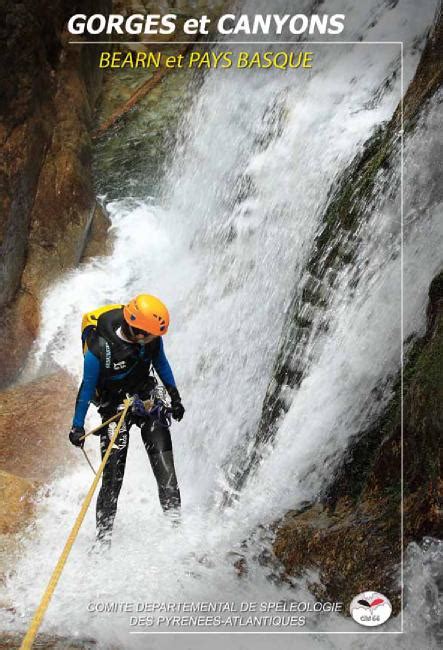 Gorges Et Canyons Bearn Et Pays Basque CanyonStore Be