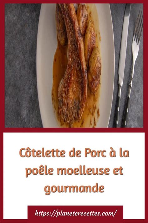 C Telette De Porc La Po Le Moelleuse Et Gourmande Plan Te Recettes