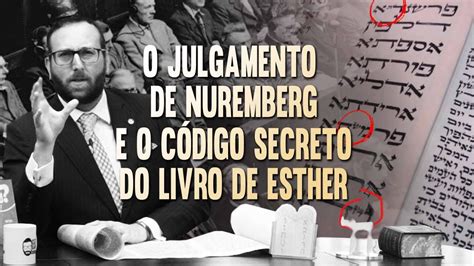 O Julgamento De Nuremberg E O C Digo Secreto Do Livro De De Esther