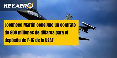 Lockheed Martin Consigue Un Contrato De Millones De D Lares Para El