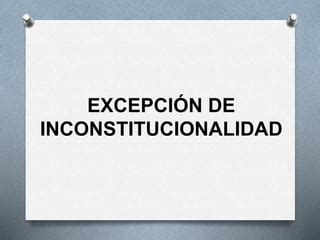 Excepcion De Inconstitucionalidad Ppt