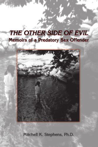 The Other Side Of Evil Memoirs Of A Predatory Sex Offender By Mitchell